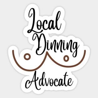 Local Dinning Advocate Sticker